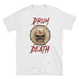DRUM till DEATH Unisex T-Shirt