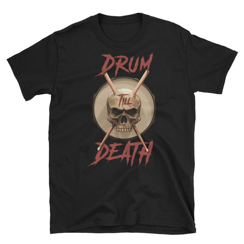 DRUM till DEATH Unisex T-Shirt